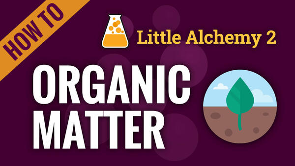 Video: How to make ORGANIC MATTER in Little Alchemy 2
