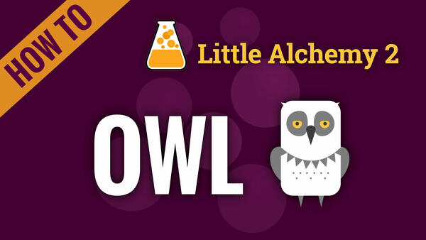 Video: How to make OWL in Little Alchemy 2