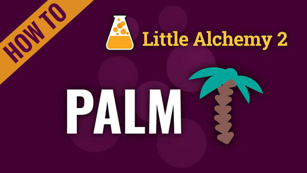 Video: How to make PALM in Little Alchemy 2