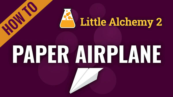Video: How to make PAPER AIRPLANE in Little Alchemy 2