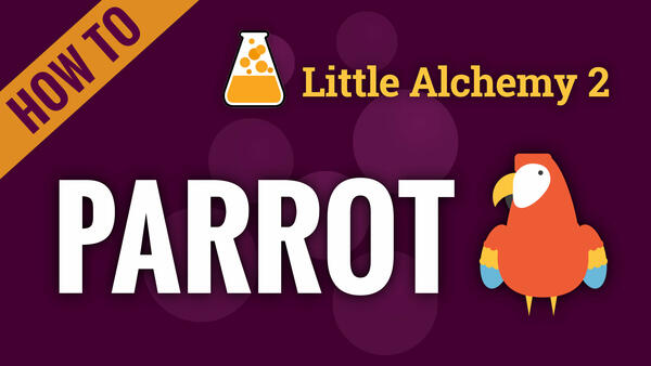 How to make parrot - Little Alchemy 2 Official Hints and Cheats