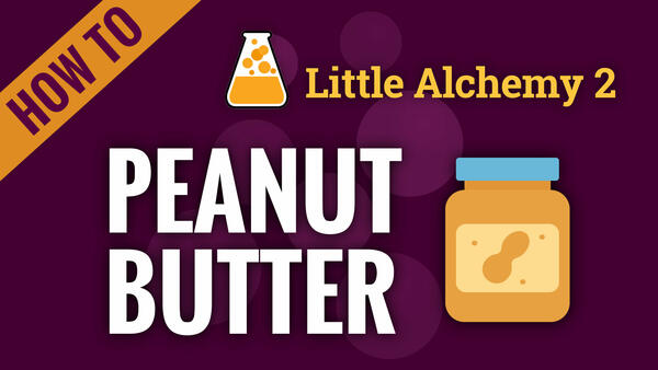 Video: How to make PEANUT BUTTER in Little Alchemy 2