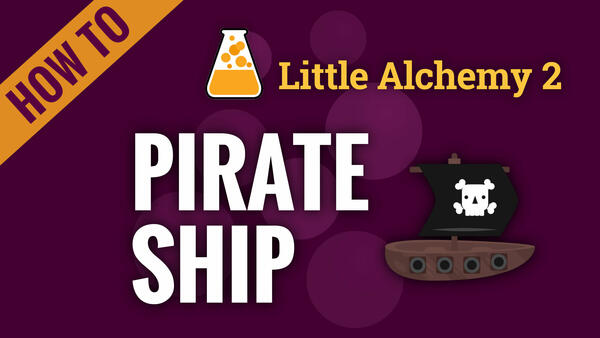 Video: How to make PIRATE SHIP in Little Alchemy 2