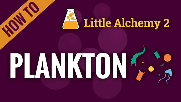 Video: How to make PLANKTON in Little Alchemy 2