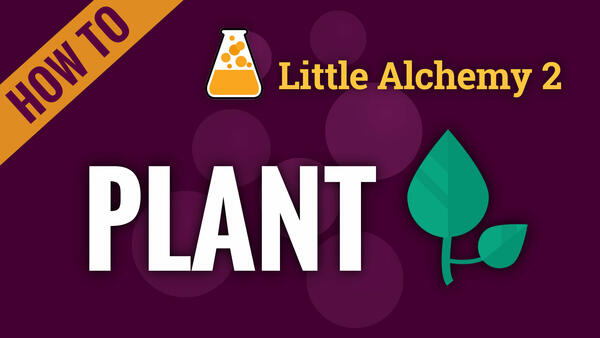 Little Alchemy 2 How To Make PLANT New (Working) 