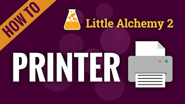 Video: How to make PRINTER in Little Alchemy 2