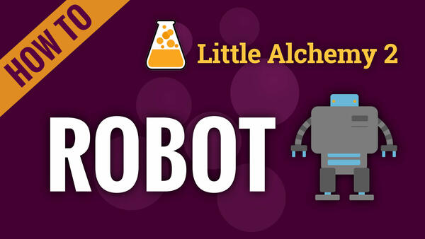 Video: How to make ROBOT in Little Alchemy 2