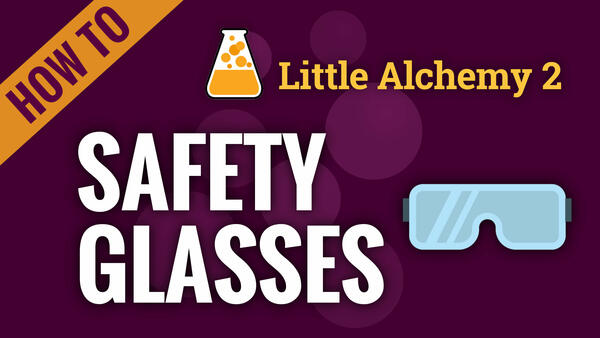 Video: How to make SAFETY GLASSES in Little Alchemy 2