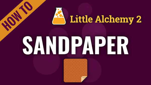 Video: How to make SANDPAPER in Little Alchemy 2 Complete Solution