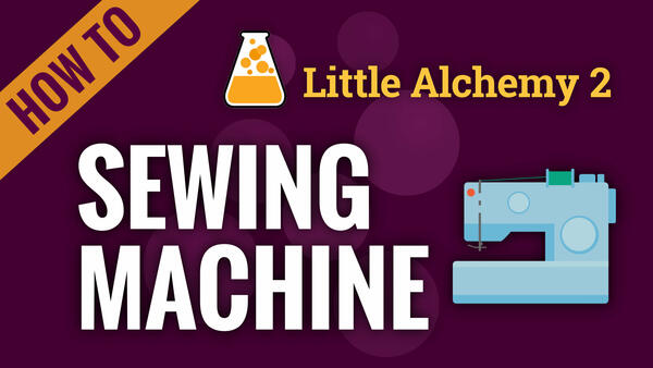 Video: How to make SEWING MACHINE in Little Alchemy 2