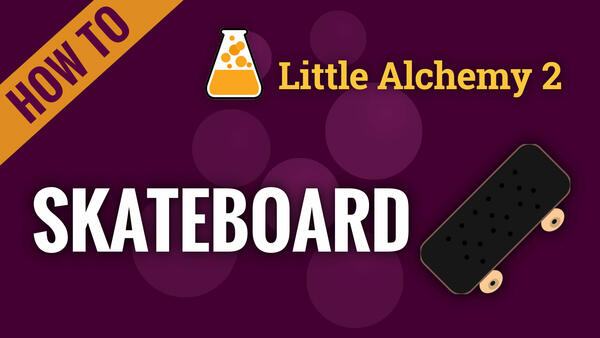 Video: How to make SKATEBOARD in Little Alchemy 2