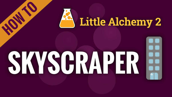 Video: How to make SKYSCRAPER in Little Alchemy 2