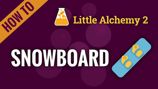 Video: How to make SNOWBOARD in Little Alchemy 2