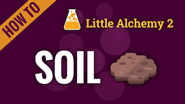 Video: How to make SOIL in Little Alchemy 2