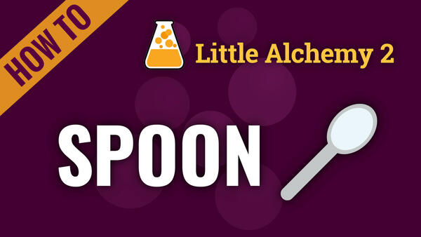 Video: How to make SPOON in Little Alchemy 2