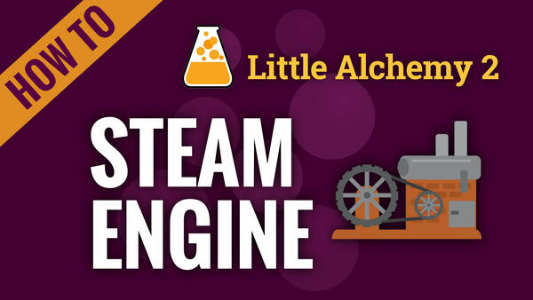Video: How to make STEAM ENGINE in Little Alchemy 2