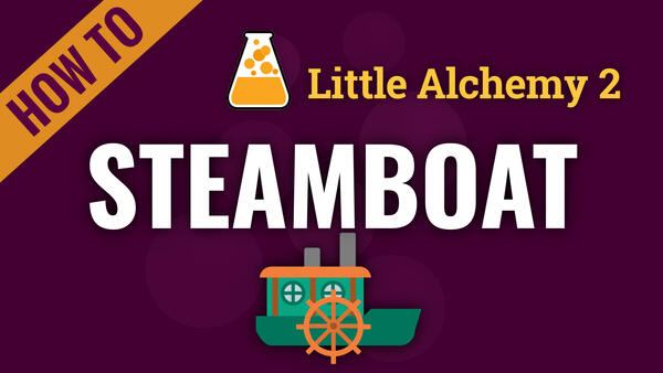 Video: How to make STEAMBOAT in Little Alchemy 2
