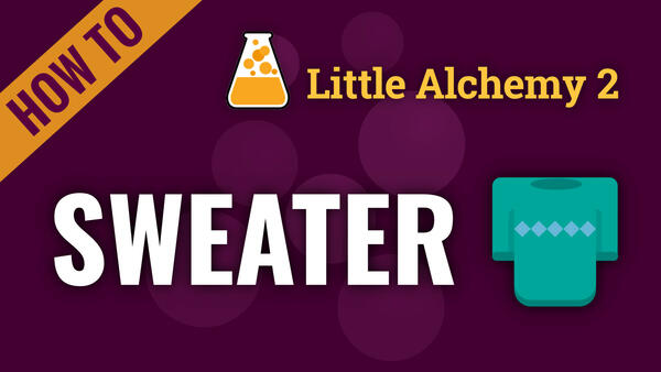 Video: How to make SWEATER in Little Alchemy 2