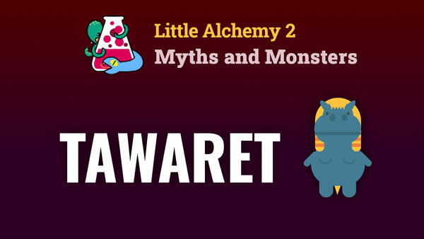 Video: How To Make TAWARET In Little Alchemy 2 Myths and Monsters