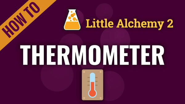 Video: How to make THERMOMETER in Little Alchemy 2