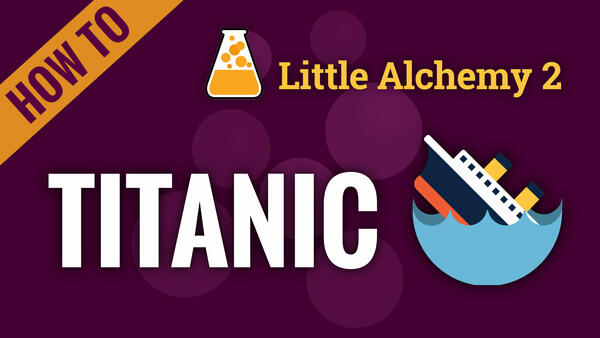 Video: How to make TITANIC in Little Alchemy 2