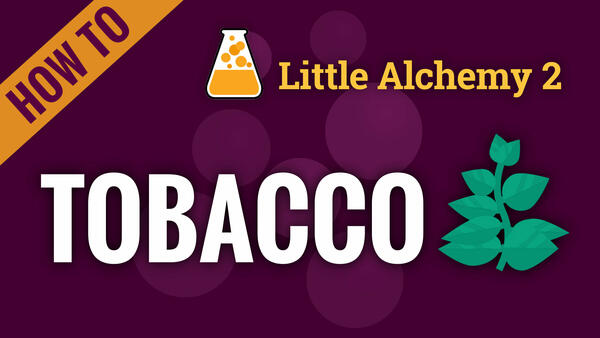 Video: How to make TOBACCO in Little Alchemy 2
