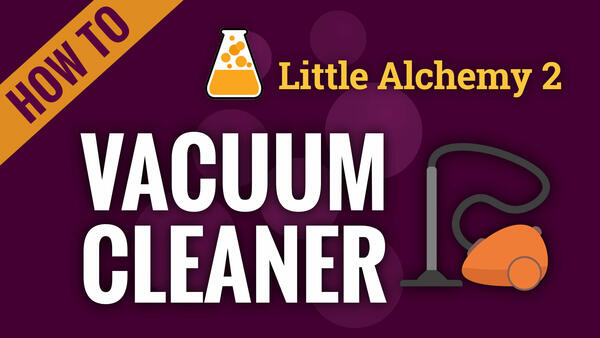 Video: How to make VACUUM CLEANER in Little Alchemy 2