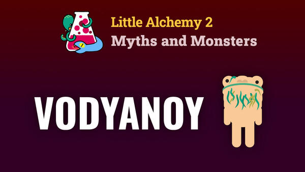Video: How To Make VODYANOY In Little Alchemy 2 Myths and Monsters