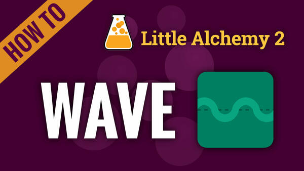 Video: How to make WAVE in Little Alchemy 2