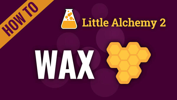 Video: How to make WAX in Little Alchemy 2