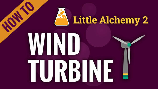 Video: How to make WIND TURBINE in Little Alchemy 2
