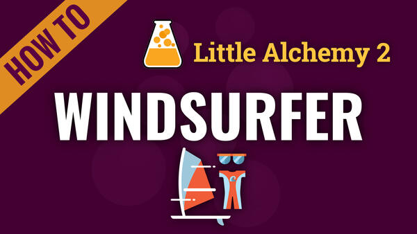 Video: How to make WINDSURFER in Little Alchemy 2